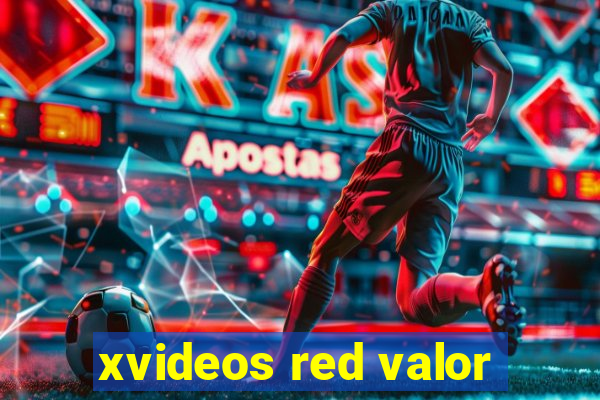 xvideos red valor